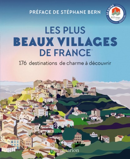 Les Plus Beaux Villages de France 176 destinations de charme à découvrir - レ・シャ・ピートル