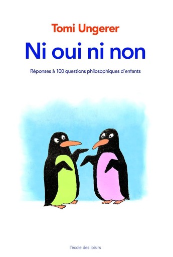 Ni oui, ni non/Tomi Ungerer repond à 100 grandes questions d'enfants - レ・シャ・ピートル