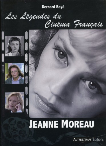 Les Légendes du cinéma français : Jeanne Moreau - Librairie Le Film