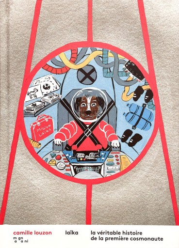laïka la véritable histoire de la première cosmonaute - Citron et Petit Loup       シトロン・プチルー