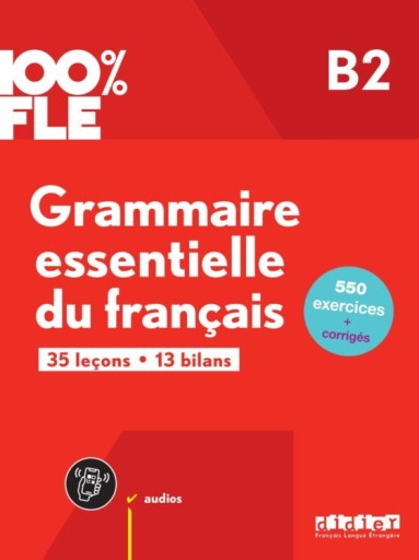 Grammaire essentielle du français B2 (100% FLE) - Books Kinokuniya Tokyo