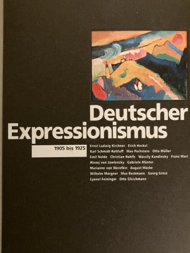 ドイツ表現主義の芸術 Deutscher Expressionismus 1905 bis 1925 - 月と星と鳥と血と