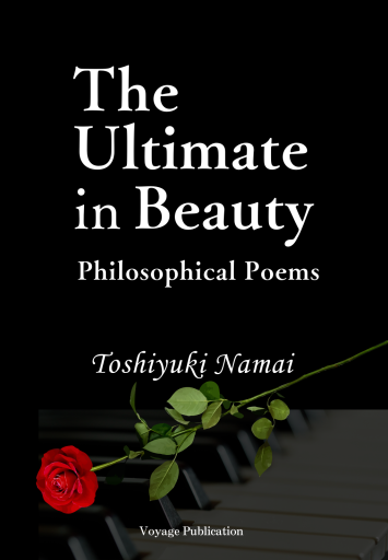 The Ultimate in Beauty: Philosophical Poems - 作家、生井利幸