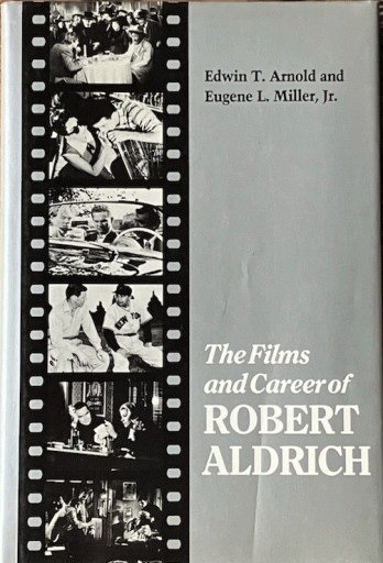 The Films & Career of Robert Aldrich - 編集者の本棚