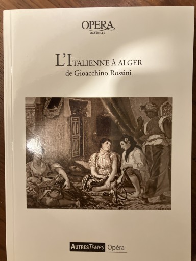 L'Italienne à Alger - Gioacchino ROSSINI _ Livret D'Angelo ANELLI - Présentation d'André SEGOND - Iter Vitae