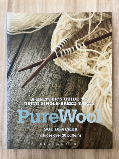 Pure Wool - a knitter’s guide to using single-breed yarns - 鳥古繰子 Tricoquelicot の本棚