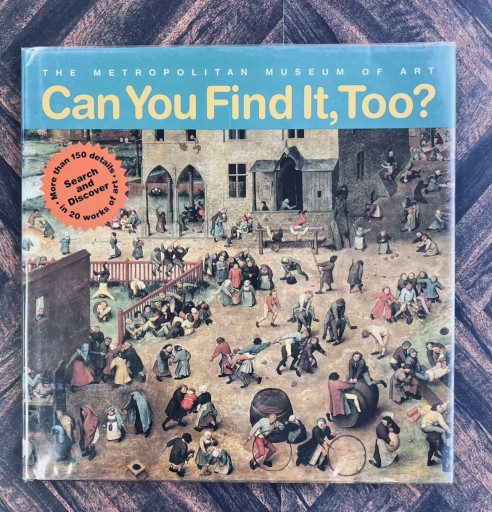 Can You Find It, Too?: Search and Discover More Than 150 Details in 20 Works of Art - Ehon House Parade